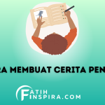 Cara Membuat Cerita Pendek yang Menarik dan Menginspirasi