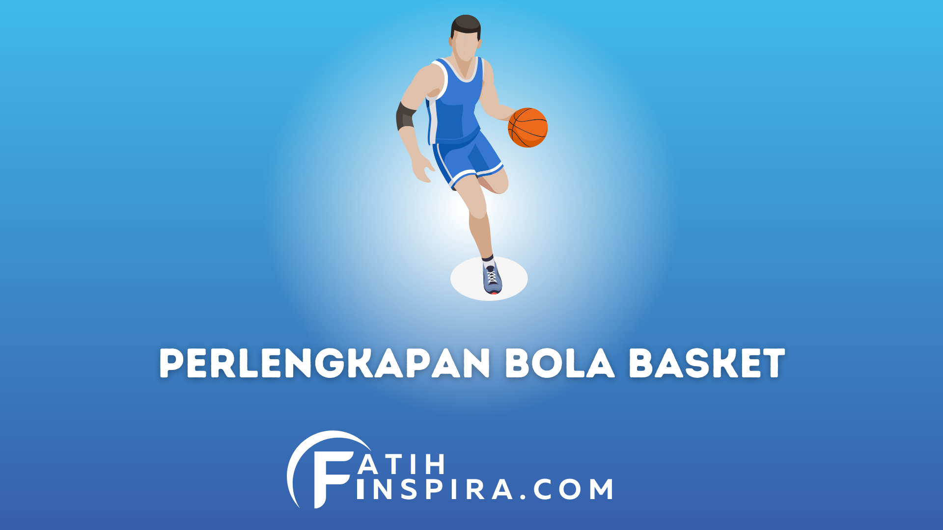 Inilah Peralatan dan Perlengkapan Bola Basket untuk Pemain