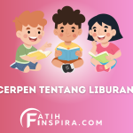 Seru dan Menyenangkan Contoh Cerita Pendek tentang Liburan Sekolah